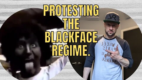 When is it appropriate to protest the blackface regime?