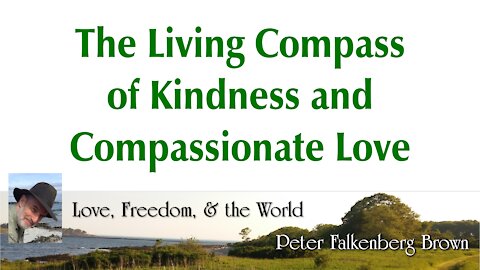 The Living Compass of Kindness and Compassionate Love