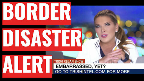 Border Disaster: Trish Slams Biden As Both a Threat -- and Embarrassment -- To the Nation Ep 173