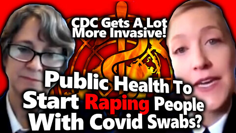 CDC Getting RAPEY: Monkeypox Test Loophole May Give Med Tyrants License To Rape w C19 Swabs?!