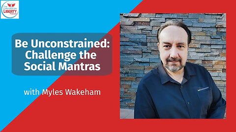 Challenging Social Mantras - with Myles Wakeham