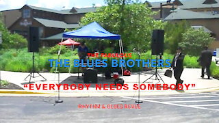 The Blues Brothers "Everybody Needs Somebody"
