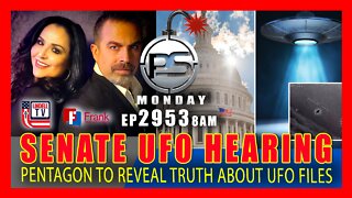 EP 2953-8AM SENATE UFO HEARING - PENTAGON TO REVEAL TRUTH ABOUT UFO FILES