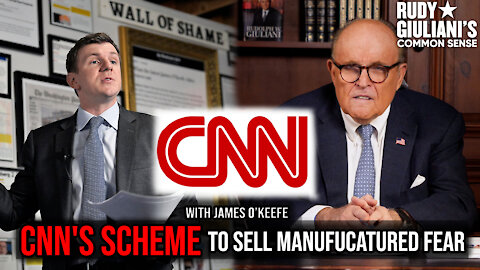CNN's SCHEME To Sell Manufactured Fear For Profit | Rudy Giuliani and James O'Keefe | Ep. 131