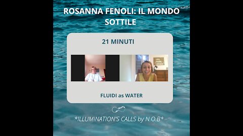 21 MINUTI: ROSANNA FENOLI & Il MONDO SOTTILE