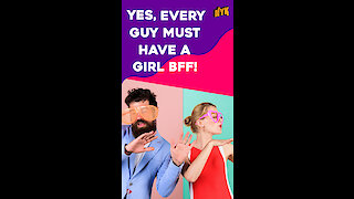 Why Every Guy Needs A Girl BFF?