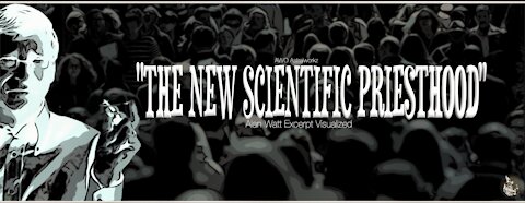 "THE NEW SCIENTIFIC PRIESTHOOD" Alan Watt