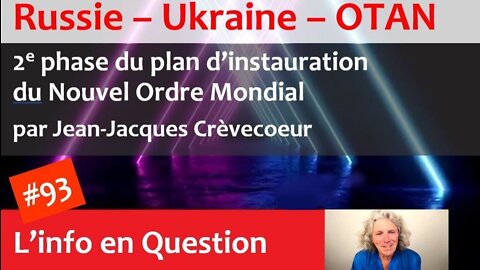 Russie-Ukraine-OTAN : 2ème phase du plan du Nouvel Ordre Mondial, par Jean-Jacques Crèvecoeur