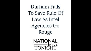 Durham Fails To Save Rule Of Law As Intel Agencies Go Rouge