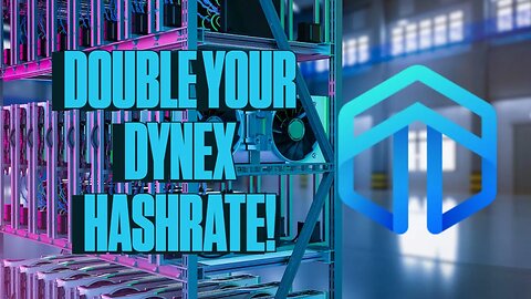 Double Your Dynex Hashrate