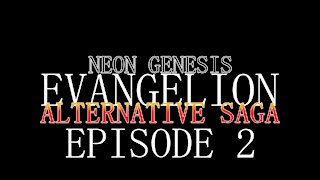 Neon Genesis Evangelion Alternative Saga - Episode 2 - Movement