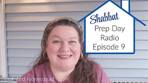 Shabbat Prep Day Radio | Listen While You Work | Episode 9