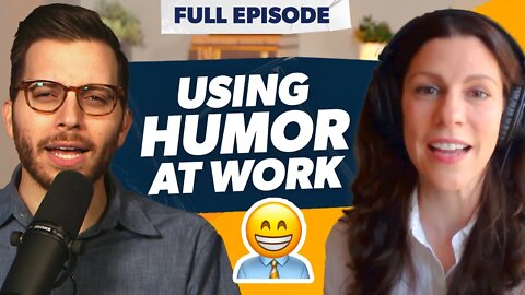 Why Humor Is a Secret Weapon at Work with Naomi Bagdonas