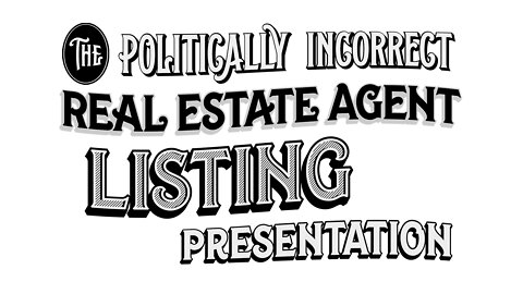 8 of 20 - Listing Presentation | The Politically Incorrect Real Estate Agent System