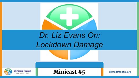 UKMFA Minicast #5 - Dr. Liz Evans on Lockdown Damage