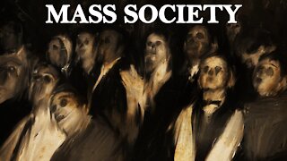 Mass Society - A Warning to The World