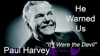 If I were the prince of darkness | by Radio commentator Paul Harvey.