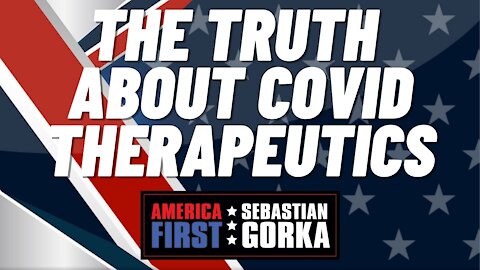 The truth about COVID therapeutics. Dr. Peter McCullough with Sebastian Gorka on AMERICA First