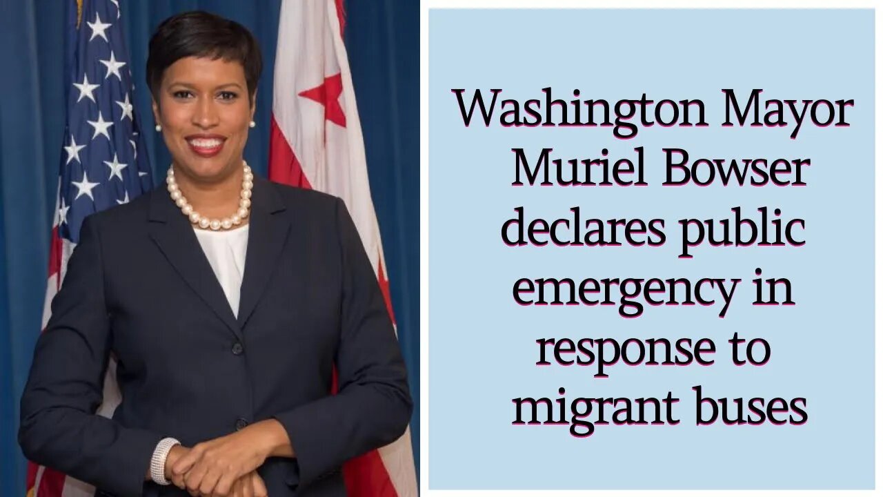 D.C. Mayor Muriel Bowser Declares Public Emergency In Response To ...