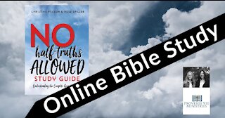 No Half Truths Allowed - Online Bible Study Lesson 1