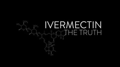 Ivermectin: The Truth (From The Creators Of Plandemic)