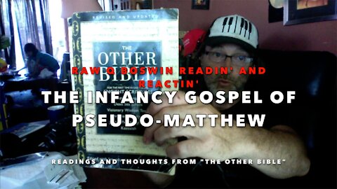 @RAWQBoswin presents ~ Readin' and Reactin' Part 1 ~ "The infancy Gospel of Pseudo-Matthew: ".