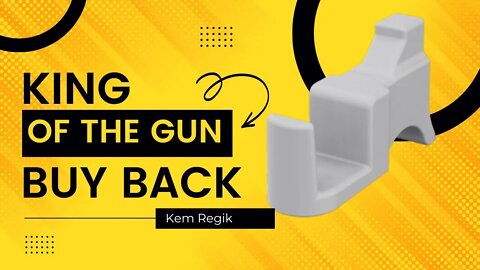 King of The Gun Buy Backs! Kem Regik!