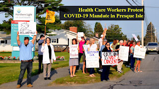 Health Care Workers Protest 'vaccine' Mandate in Presque Isle, Maine