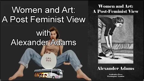 Women and Art: A Post Feminist View with Alexander Adams