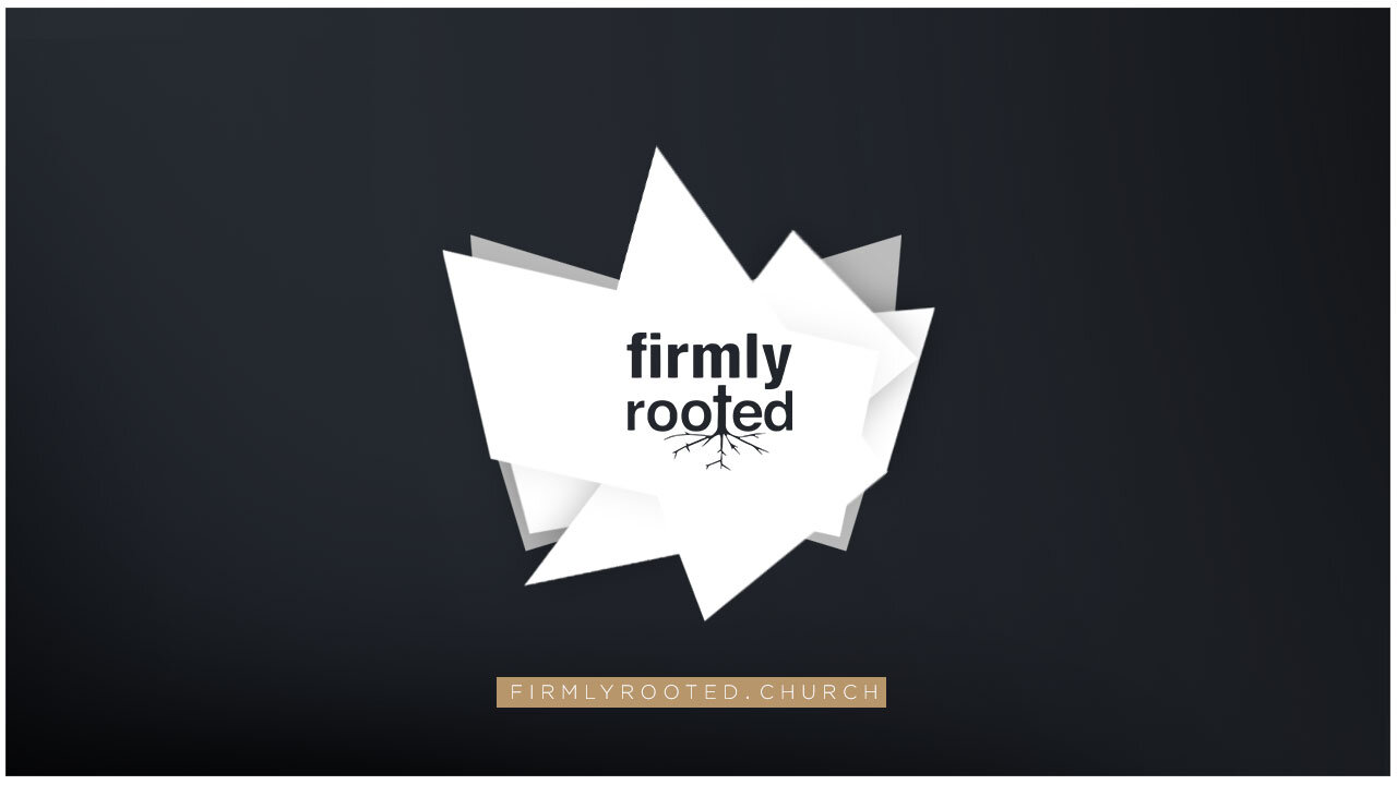 firmly-rooted-live