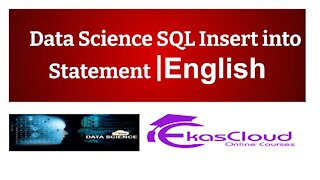 #Data Science SQL Insert into Statement _ Ekascloud _ English