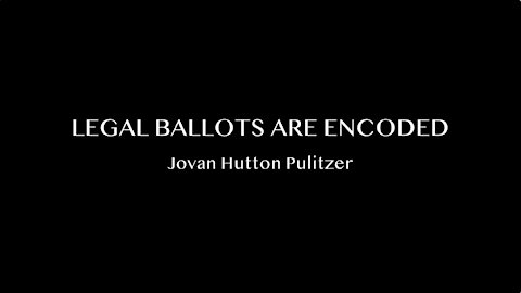 Jovan Hutton Pulitzer Proves Election Ballot Encoding