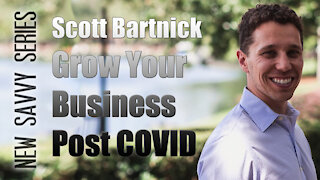 Grow Your Business Post COVID, with Scott Bartnick