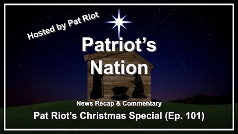 Pat Riot's Christmas Special (Ep. 101) - Patriot's Nation