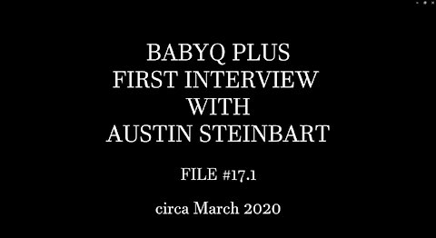 EP17.1 BabyQ Plus chat with Austin Steinbart - 2021 Re-Edit