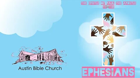 Ephesians 1:3-14 (Class 013)