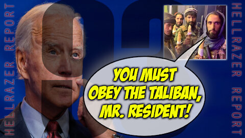 TALIBAN ISSUES ORDERS TO RESIDENT BIDEN: GET OUT BY SEPTEMBER!
