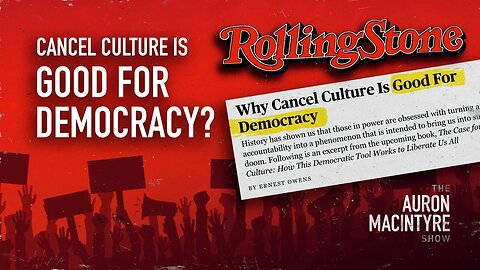 Cancel Culture Is Good for Democracy? | 2/24/23