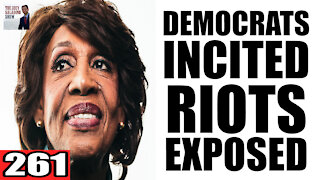 261. Democrats INCITED RIOTS EXPOSED!