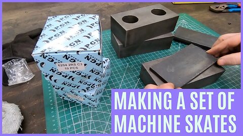 Making a set of machinery skates - Part 1/2