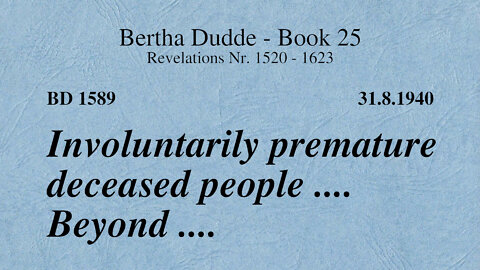 BD 1589 - INVOLUNTARILY PREMATURE DECEASED PEOPLE .... BEYOND ....