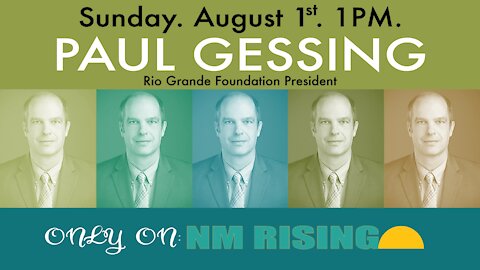 New Mexico Rising #012: Paul Gessing
