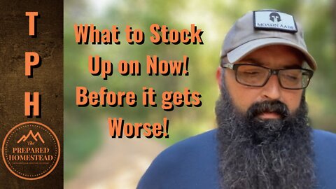 What to Stock Up on Now before it gets Worse!