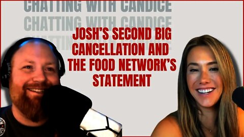 Josh’s Second Big “Cancellation” and The Food Network’s Statement