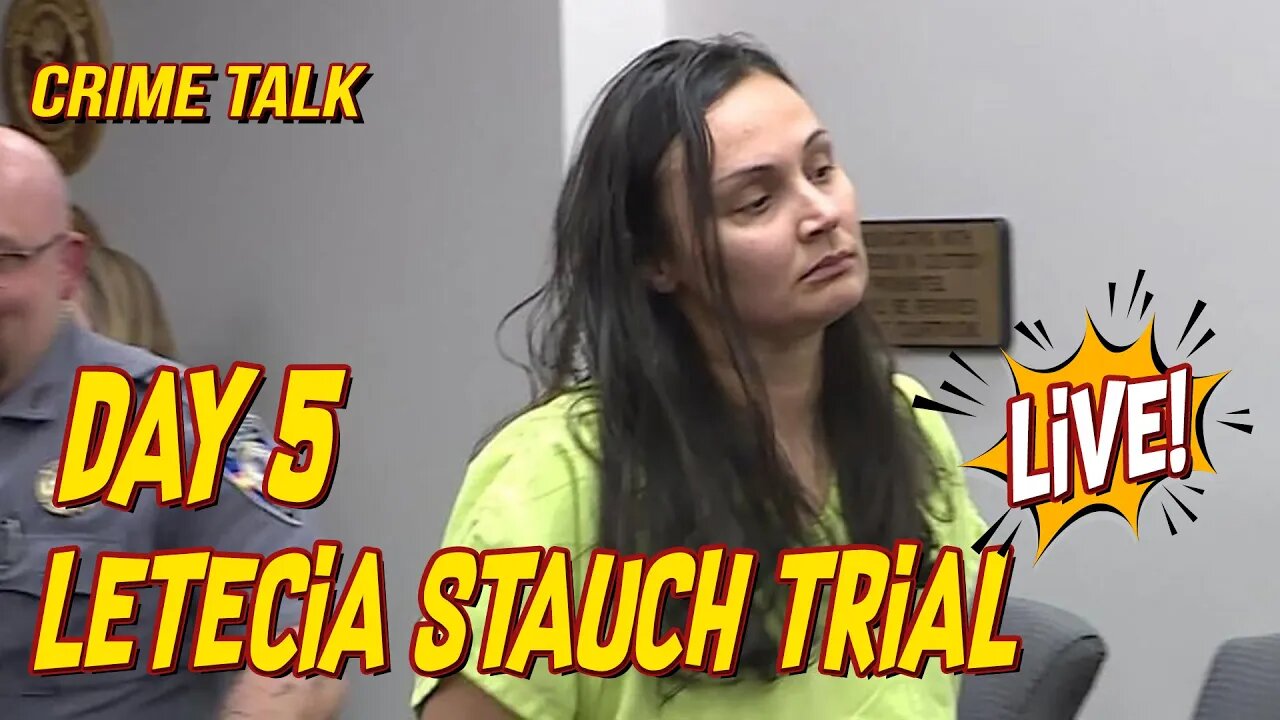 Letecia Stauch Trial Live Day 5 Live 