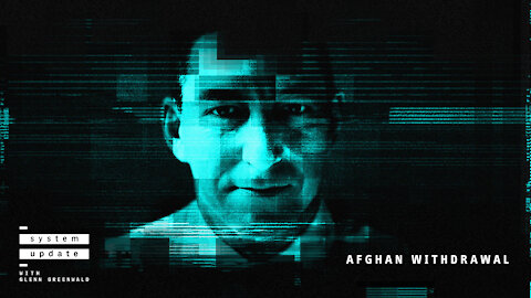 The U.S. Government Has Lied About Afghanistan For Two Decades - System Update with Glenn Greenwald