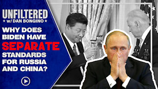 Why Does Biden Have Separate Standards For Russia And China?