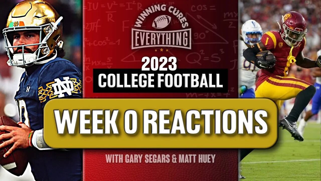 2023 Week 0 College Football Reactions & Recap! Notre Dame, USC