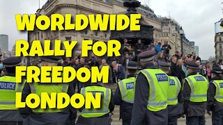 WORLD WIDE RALLY FOR FREEDOM LONDON - 20TH MARCH 2021