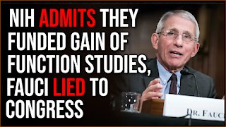 National Institute Of Health ADMITS Funding Gain Of Function Research, Fauci LIED To Congress